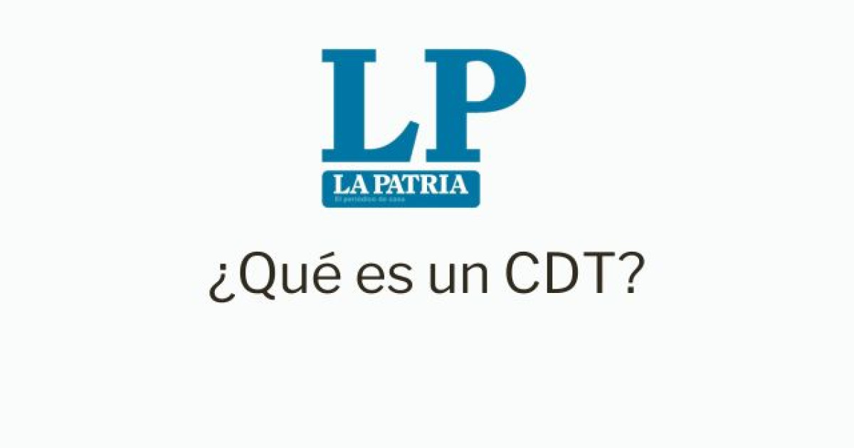 ¿qué Es Un Cdt Y Cómo Funciona