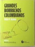 Portada del libro Grandes borrachos colombianos.