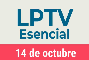 #LPTVEsencial Informativo web 14 de octubre del 2022