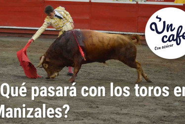 Un Café con azúcar, que causa la misma polémica que los toros en Manizales