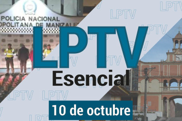 #LPTVEsencial Informativo web 10 de octubre del 2023