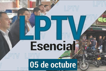 #LPTVEsencial Informativo web 5 de octubre del 2023