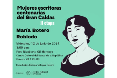 Asista hoy a la conferencia sobre María Botero a cargo de Rigoberto Gil.